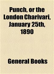 Punch, or the London Charivari, January 25th, 1890,1153829215,9781153829212