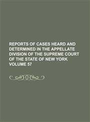 Reports of cases heard and determined in the Appellate Division of the Supreme Court of the State of New York Volume 57,1231144289,9781231144282