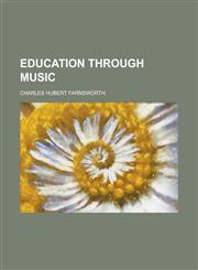 Education Through Music,115102015X,9781151020154