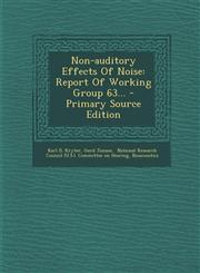 Non-Auditory Effects of Noise Report of Working Group 63... - Primary Source Edition,129467966X,9781294679660