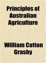 Principles of Australian Agriculture,115215530X,9781152155305
