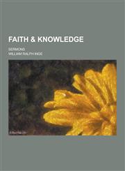 Faith & Knowledge; Sermons,1230450130,9781230450131