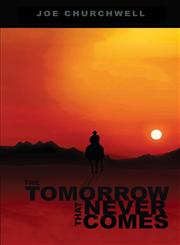 The Tomorrow That Never Comes,1593308566,9781593308568