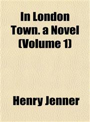 In London Town. a Novel (Volume 1),1152968599,9781152968592