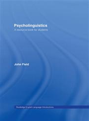 Psycholinguistics: A Resource Book for Students (Routledge English Language Introductions),0415275997,9780415275996