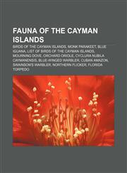 Fauna of the Cayman Islands Birds of the Cayman Islands, Monk Parakeet, Blue Iguana, List of birds of the Cayman Islands, Mourning Dove,1156995337,9781156995334
