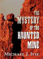 The Mystery of the Haunted Mine,1462699626,9781462699629