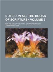 Notes on All the Books of Scripture (Volume 2); For the Use of the Pulpit and Private Families,1154055779,9781154055771
