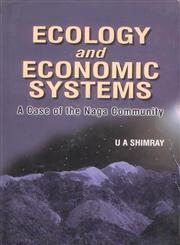 Ecology and Economic Systems A Case of the Naga Community,8189233564,9788189233563