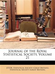 Journal of the Royal Statistical Society, Volume 21,1149155884,9781149155882