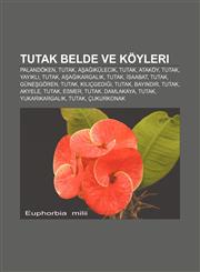 Tutak belde ve köyleri Palandöken, Tutak, Aşağıkülecik, Tutak, Ataköy, Tutak, Yayıklı, Tutak, Aşağıkargalık, Tutak, İsaabat, Tutak, Güneşgören,1232936170,9781232936176