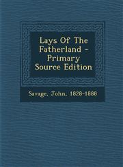 Lays Of The Fatherland - Primary Source Edition,129506362X,9781295063628