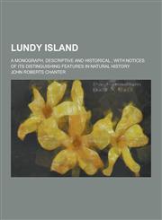 Lundy Island; A Monograph, Descriptive and Historical; With Notices of Its Distinguishing Features in Natural History,123026678X,9781230266787