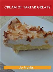Cream of Tartar Greats Delicious Cream of Tartar Recipes, the Top 100 Cream of Tartar Recipes,148645688X,9781486456888