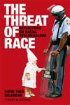 The Threat of Race Reflections on Racial Neoliberalism,0631219684,9780631219682