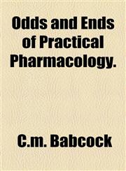 Odds and Ends of Practical Pharmacology.,1154471993,9781154471991