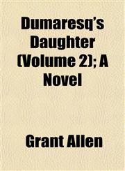 Dumaresq's Daughter (Volume 2); A Novel,1152886967,9781152886964