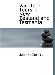 Vacation Tours in New Zealand and Tasmania,1241665583,9781241665586