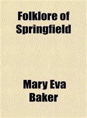 Folklore of Springfield,1152461451,9781152461451