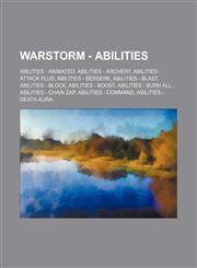 Warstorm - Abilities Abilities - Animated, Abilities - Archery, Abilities - Attack Plus, Abilities - Berserk, Abilities - Blast, Abilities - Block, Abilities - Boost, Abilities - Burn all, Abilities - Chain Zap, Abilities - Command, Abilities - Death Aur,1234844842,9781234844844