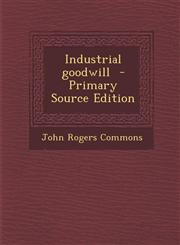 Industrial Goodwill - Primary Source Edition,128788976X,9781287889762