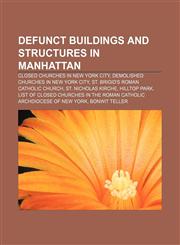 Defunct buildings and structures in Manhattan Closed churches in New York City, Demolished churches in New York City,1158191731,9781158191734