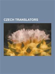 Czech Translators Antal Sta Ek, Daniel Adam Z Veleslavina, Daniel Micka, Edmund Kirsch, Eduard Peti Ka, Eli Ka Krasnohorska, Franti Ek E,1230630163,9781230630168