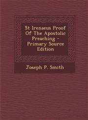 St Irenaeus Proof of the Apostolic Preaching - Primary Source Edition,1294783513,9781294783510