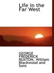 Life in the Far West,1140267256,9781140267256