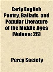 Early English Poetry, Ballads, and Popular Literature of the Middle Ages (Volume 26),1152509500,9781152509504