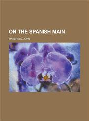 On the Spanish Main,1443227013,9781443227018