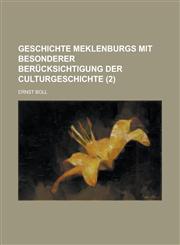 Geschichte Meklenburgs Mit Besonderer Berucksichtigung Der Culturgeschichte (2 ),1234878909,9781234878900