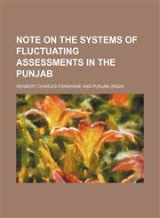 Note on the systems of fluctuating assessments in the Punjab,1151030295,9781151030290