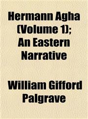 Hermann Agha (Volume 1); An Eastern Narrative,1155074572,9781155074573