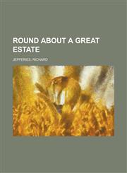 Round about a Great Estate,1153754894,9781153754897