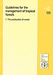 Guidelines for the Management of Tropical Forests 1. The Production of Wood 1st Indian Edition,8170352452,9788170352457