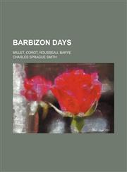 Barbizon Days; Millet, Corot, Rousseau, Barye,0217561187,9780217561181