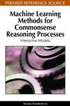 Machine Learning Methods for Commonsense Reasoning Processes Interactive Models,1605668109,9781605668109
