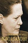 Sonia Gandhi : Triumph of Will,8187943939,9788187943938