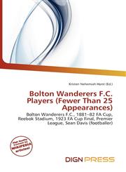 Bolton Wanderers F.C. Players (Fewer Than 25 Appearances),613675312X,9786136753126
