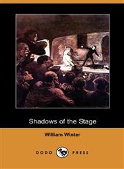 Shadows of the Stage (Dodo Press),1409979628,9781409979623