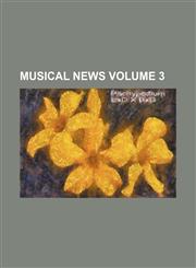 Musical news Volume 3,1236315197,9781236315199