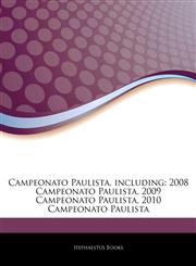 Articles On Campeonato Paulista, including 2008 Campeonato Paulista, 2009 Campeonato Paulista, 2010 Campeonato Paulista,1242905480,9781242905483