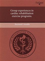 Group experiences in cardiac rehabilitation exercise programs.,1243595604,9781243595607