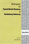 Reinterrogating the Classical Marxist Discourses of Revolutionary Democracy,8189833340,9788189833343