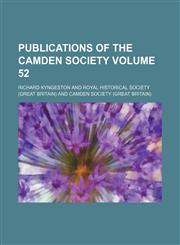 Publications of the Camden Society Volume 52,1232170569,9781232170563
