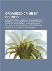 Organized crime by country Organised crime in Australia, Organised crime in Pakistan, Organised crime in the United Kingdom,1157900240,9781157900245