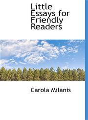 Little Essays for Friendly Readers,1115055860,9781115055864