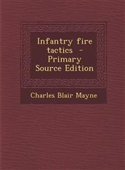 Infantry fire tactics  - Primary Source Edition,1293403822,9781293403822