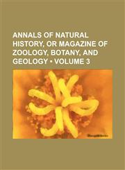 Annals of Natural History, or Magazine of Zoology, Botany, and Geology (Volume 3),1153940183,9781153940184